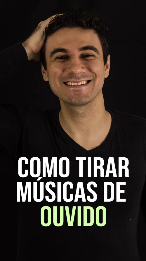 Como Tirar Músicas de Ouvido